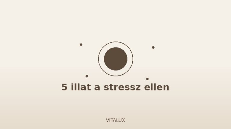 5 stresszoldó illat - VITALUX