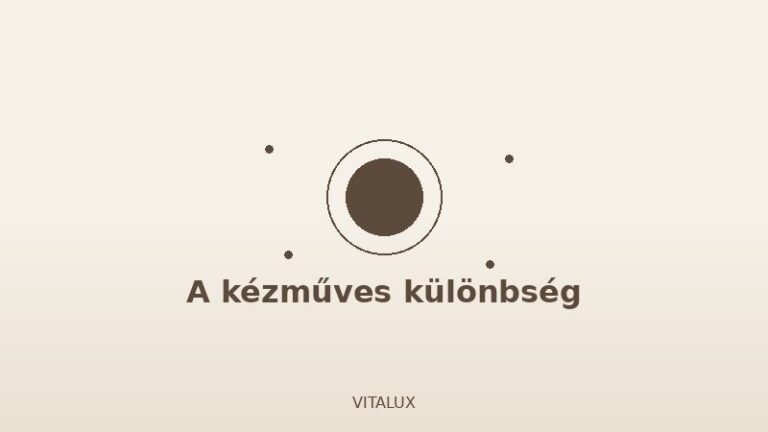 A kézműves különbség - VITALUX